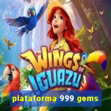 plataforma 999 gems